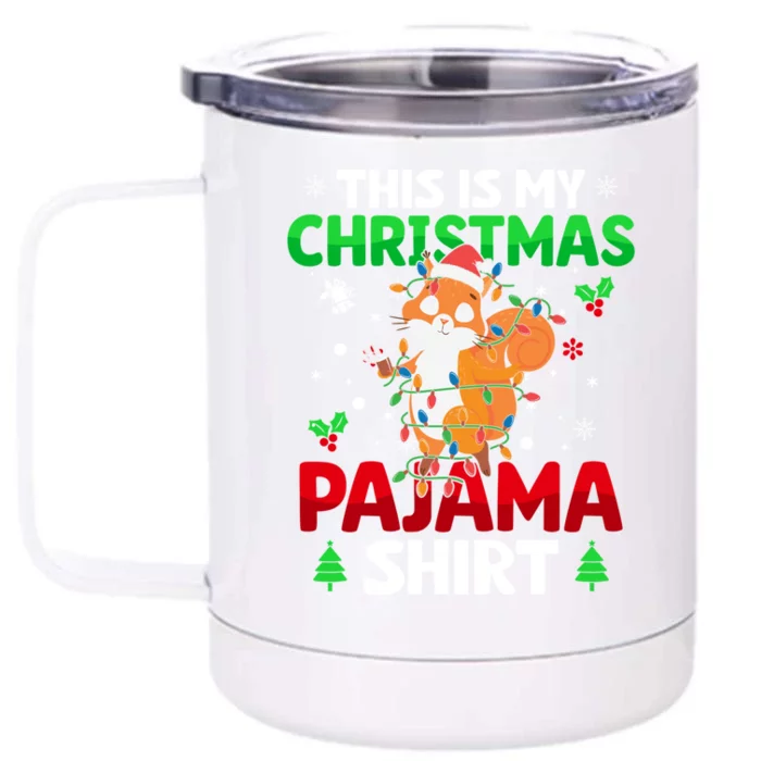 Funny This Is My Christmas Squirrel Light Pajama Meaningful Gift Xmas Funny Gift Front & Back 12oz Stainless Steel Tumbler Cup