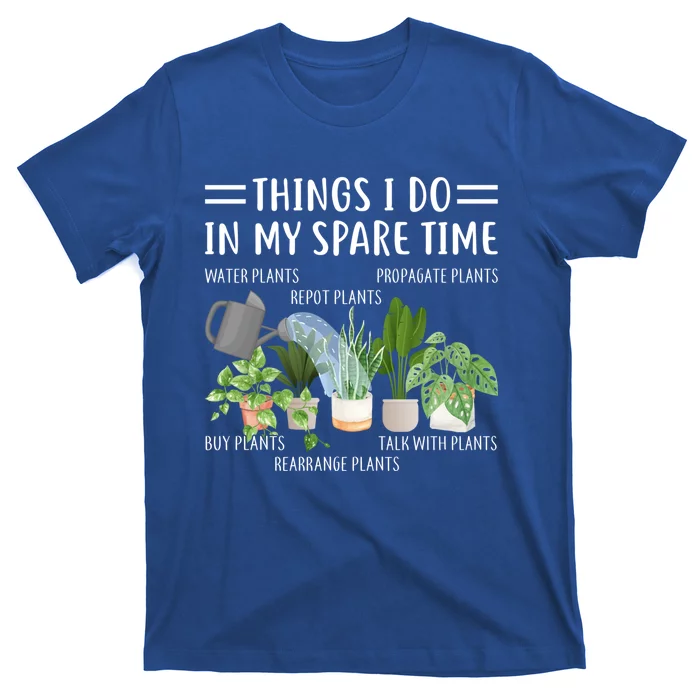 Funny Things I Do In My Spare Time Plant Gardener Gardening Funny Gift T-Shirt