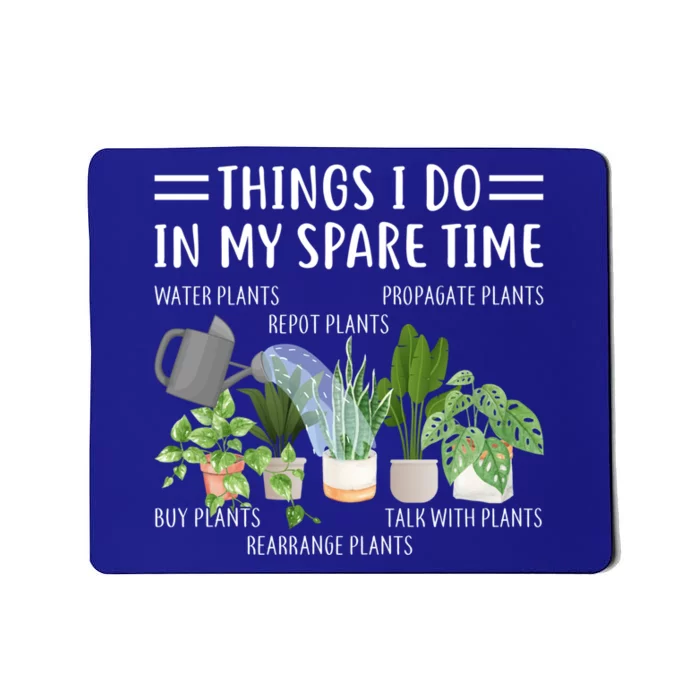 Funny Things I Do In My Spare Time Plant Gardener Gardening Funny Gift Mousepad