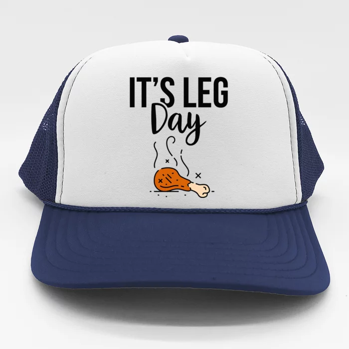 Funny Thanksgiving Its Leg Day Gift Trucker Hat