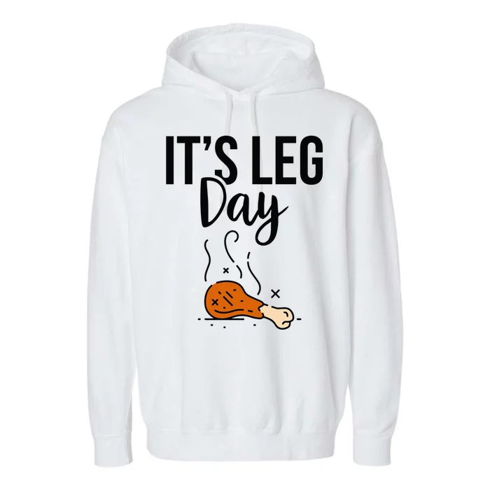 Funny Thanksgiving Its Leg Day Gift Garment-Dyed Fleece Hoodie