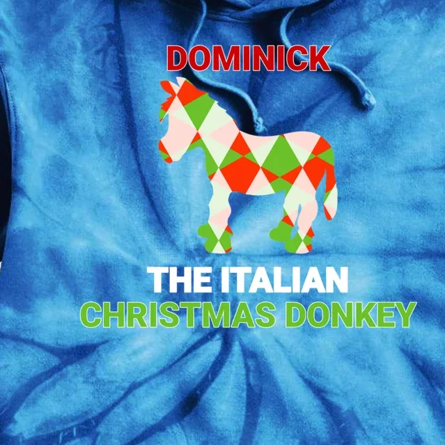 Funny The Italian Christmas Donkey Dominick The Donkey Gift Tie Dye Hoodie