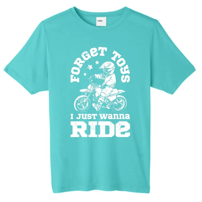 Forget Toys I Just Wanna Ride Dirt Bike Rider Motocross ChromaSoft Performance T-Shirt