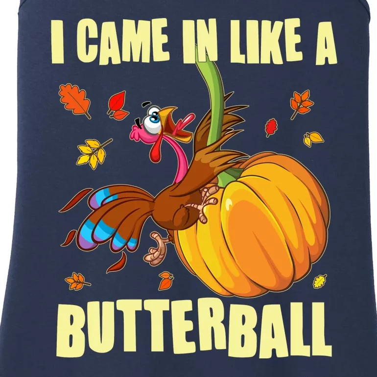 Funny Thanksgiving I Came In Like A Butterball Turkey Swinging On Pumpkin Ladies Essential Tank