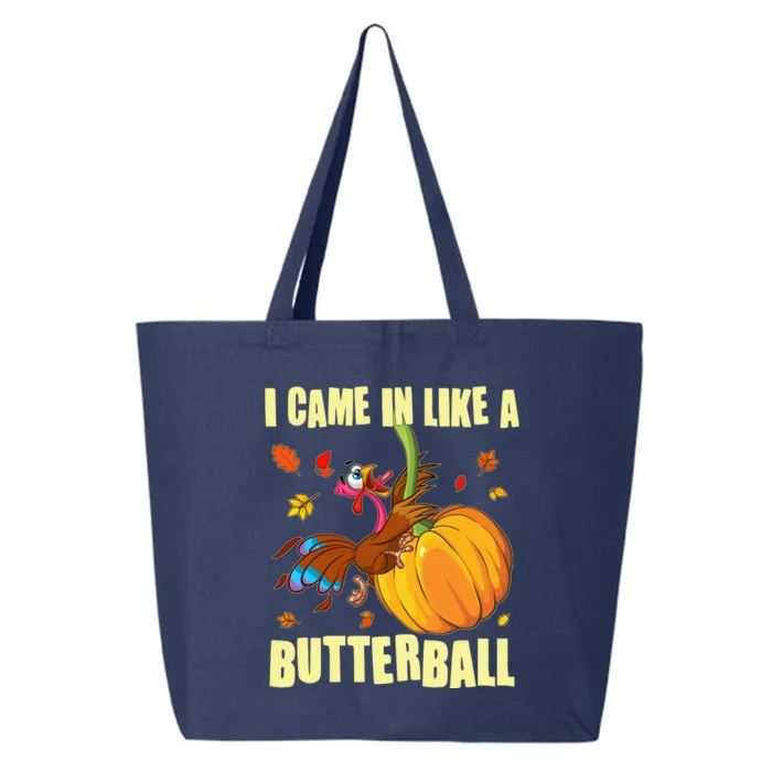 Funny Thanksgiving I Came In Like A Butterball Turkey Swinging On Pumpkin 25L Jumbo Tote