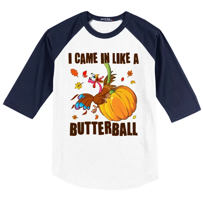 Funny Thanksgiving I Came In Like A Butterball Turkey Swinging On Pumpkin Baseball Sleeve Shirt