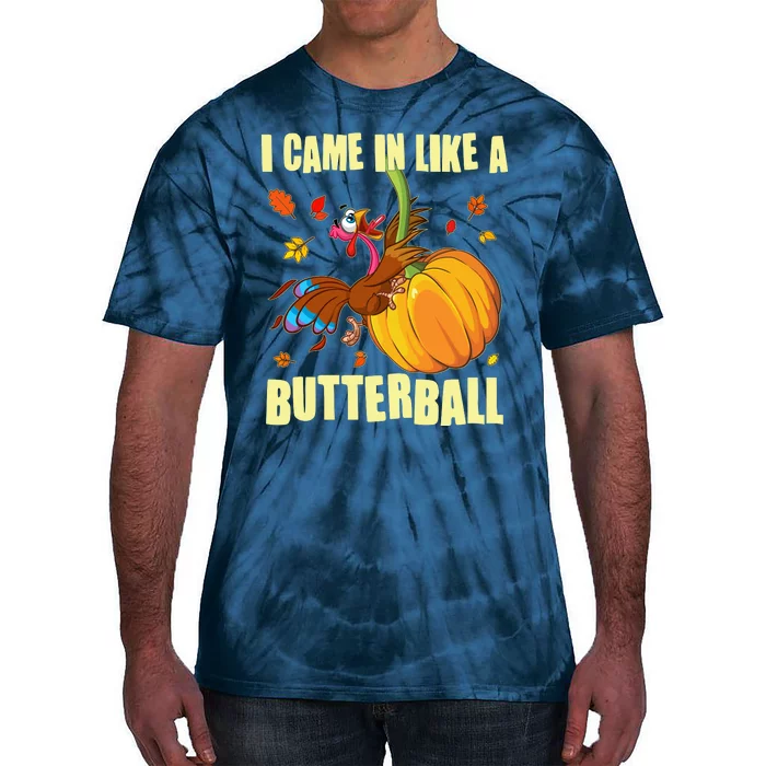 Funny Thanksgiving I Came In Like A Butterball Turkey Swinging On Pumpkin Tie-Dye T-Shirt