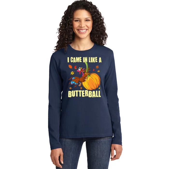 Funny Thanksgiving I Came In Like A Butterball Turkey Swinging On Pumpkin Ladies Long Sleeve Shirt