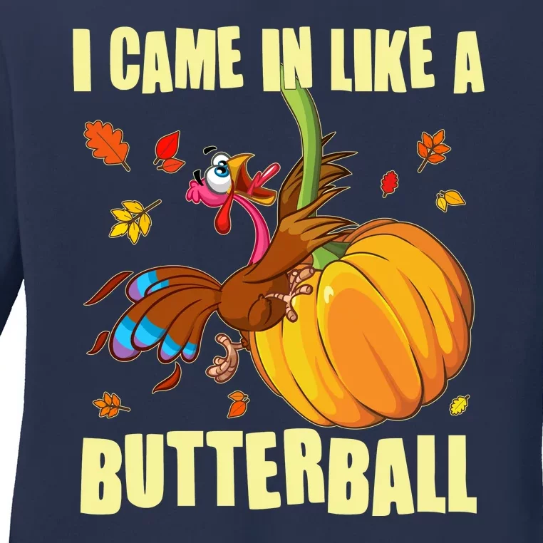 Funny Thanksgiving I Came In Like A Butterball Turkey Swinging On Pumpkin Ladies Long Sleeve Shirt