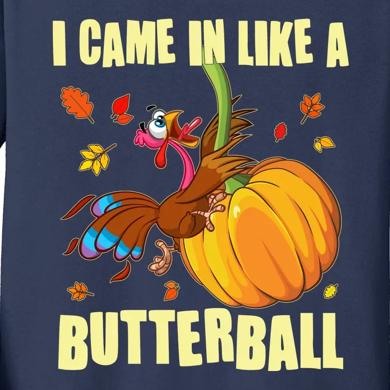 Funny Thanksgiving I Came In Like A Butterball Turkey Swinging On Pumpkin Kids Long Sleeve Shirt