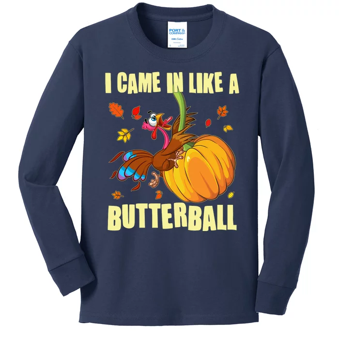 Funny Thanksgiving I Came In Like A Butterball Turkey Swinging On Pumpkin Kids Long Sleeve Shirt