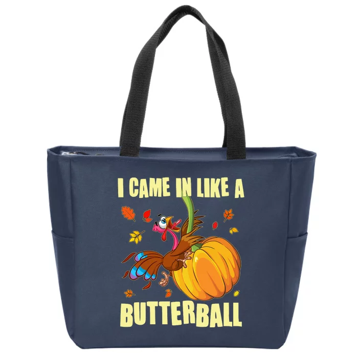 Funny Thanksgiving I Came In Like A Butterball Turkey Swinging On Pumpkin Zip Tote Bag