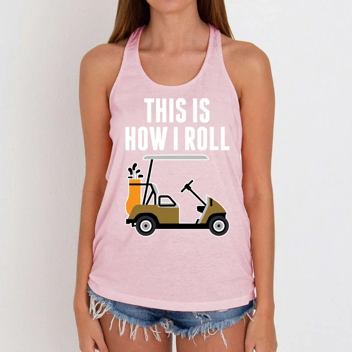 Funny This Is How I Roll Golf Cart Gift Women's Knotted Racerback Tank