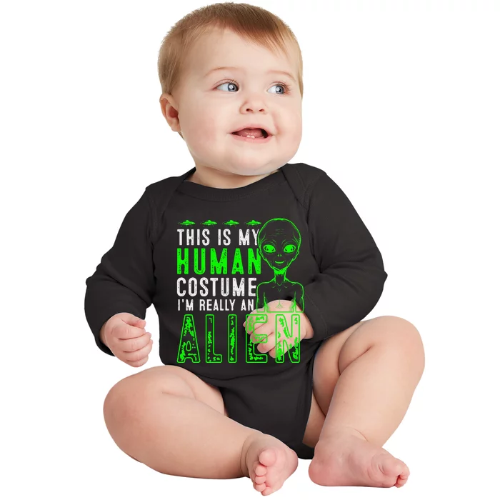 Funny This is My Human Costume I'm Really An Alien Halloween Baby Long Sleeve Bodysuit