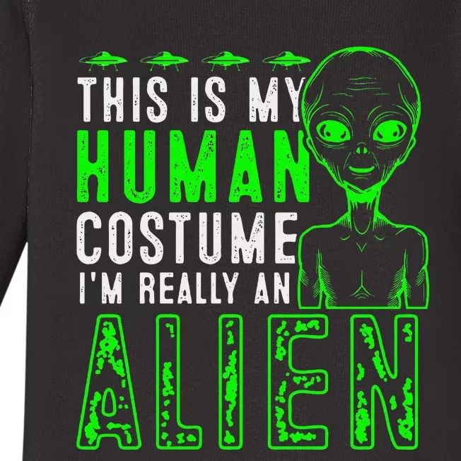 Funny This is My Human Costume I'm Really An Alien Halloween Baby Long Sleeve Bodysuit