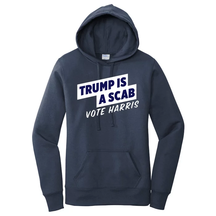 Funny Trump Is A Scab Vote Harris Kamala 2024 Women's Pullover Hoodie