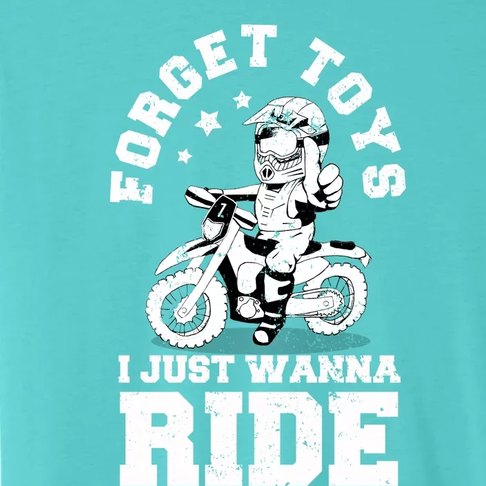 Forget Toys I Just Wanna Ride Dirt Bike Funny Gift For Rider Motocross Gif ChromaSoft Performance T-Shirt