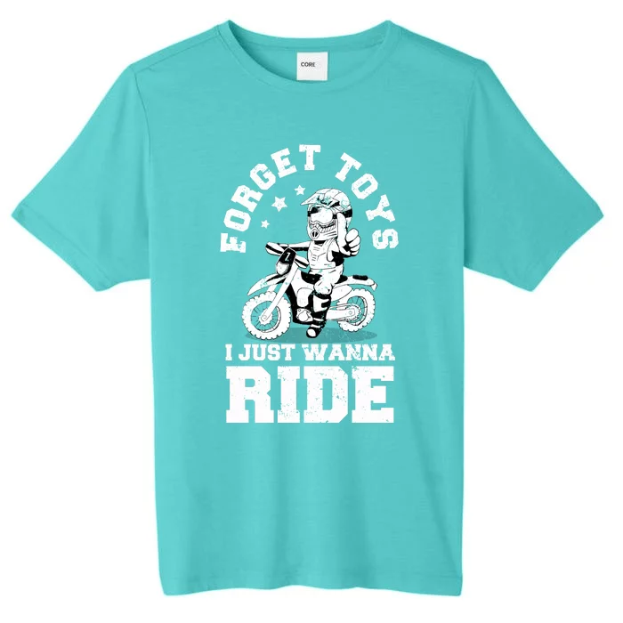 Forget Toys I Just Wanna Ride Dirt Bike Funny Gift For Rider Motocross Gif ChromaSoft Performance T-Shirt