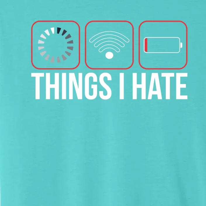 Funny Things I Hate Gift ChromaSoft Performance T-Shirt