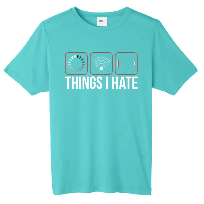 Funny Things I Hate Gift ChromaSoft Performance T-Shirt