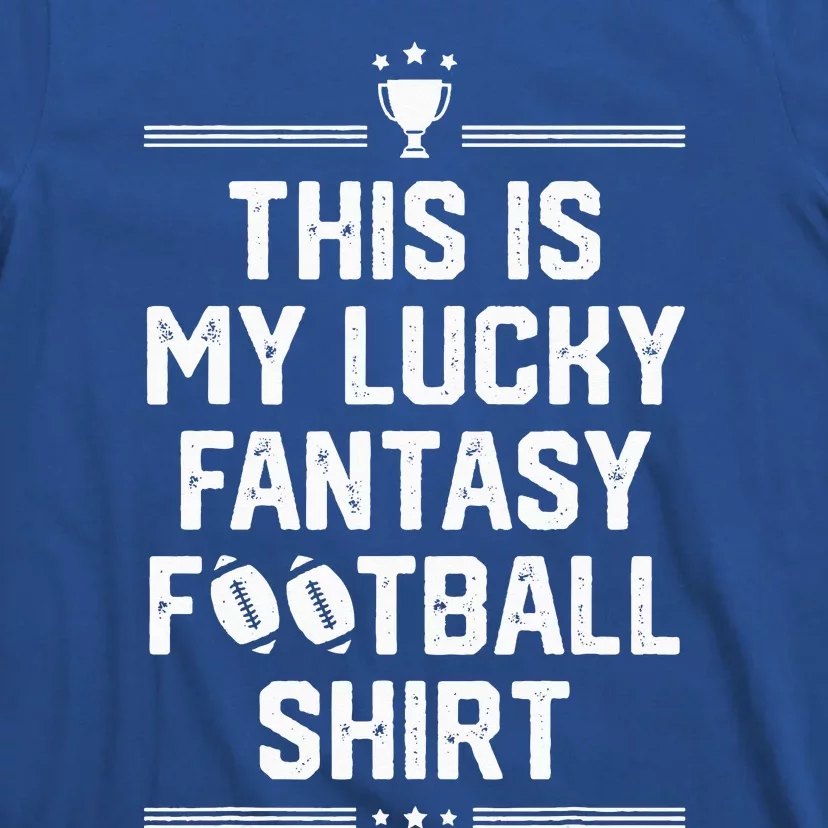 Funny This Is My Lucky Fantasy Football Champion T-Shirt