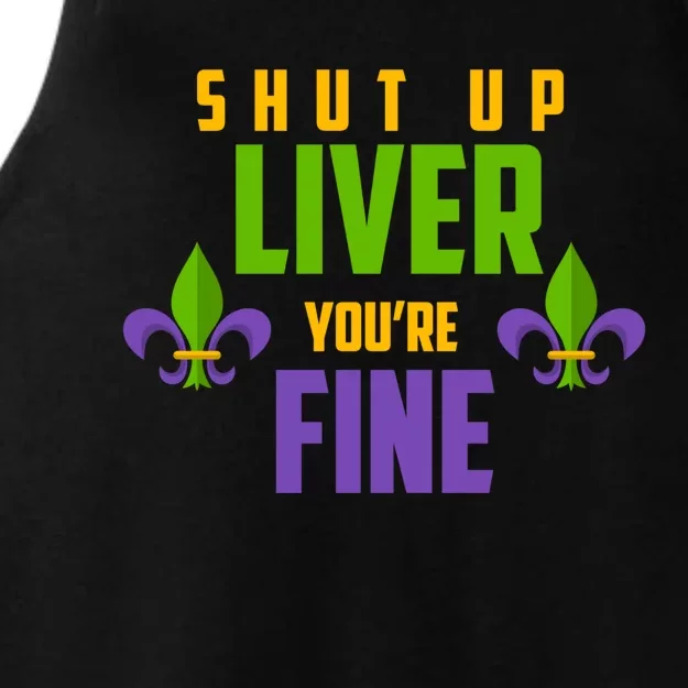 Fat Tuesday Ing Shut Up Liver Youre Fine Cute Gift Ladies Tri-Blend Wicking Tank