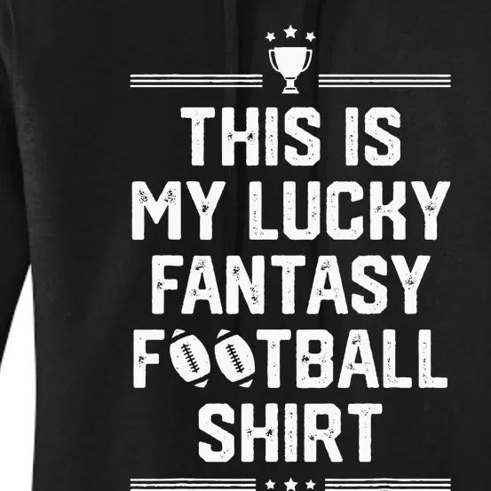 Funny This Is My Lucky Fantasy Football Champion Women's Pullover Hoodie