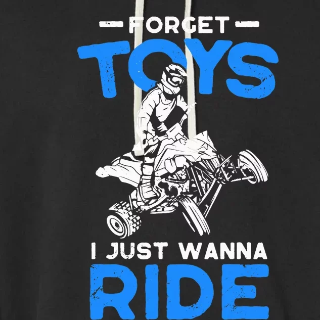 Forget Toy I Just Wanna Ride ATV 4 Wheeler Funny Quad Biker Garment-Dyed Fleece Hoodie