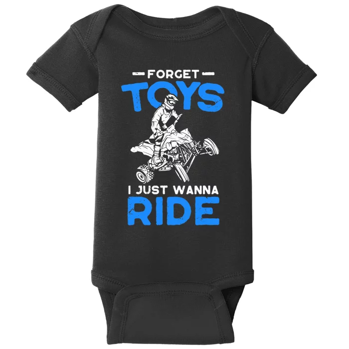 Forget Toy I Just Wanna Ride ATV 4 Wheeler Funny Quad Biker Baby Bodysuit