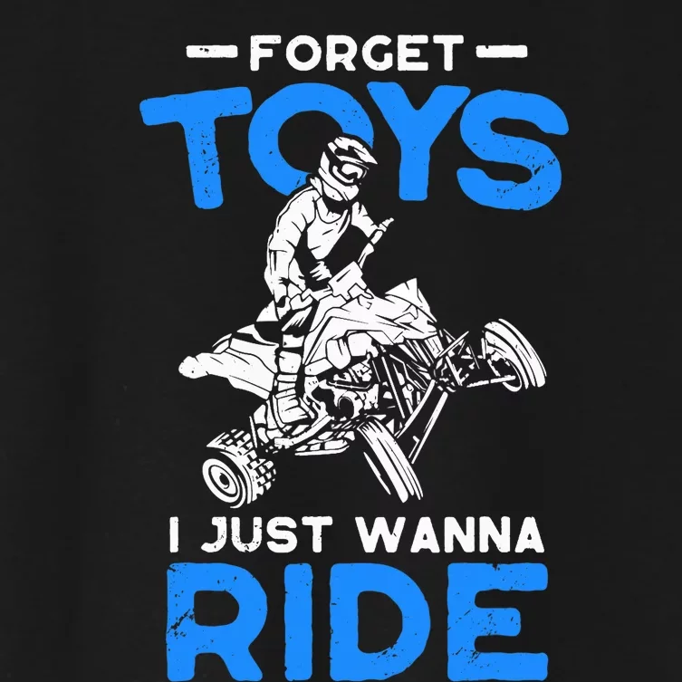 Forget Toy I Just Wanna Ride ATV 4 Wheeler Funny Quad Biker Women's Crop Top Tee