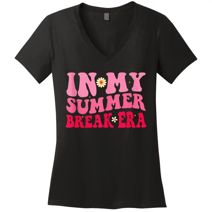 Funny Teacher In My Summer Break Era Last Day Of School Women's V-Neck T-Shirt