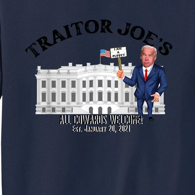 Funny Traitor Joe All Cowards Welcome Anti Joe Biden Traitor Joe Meme Tall Sweatshirt