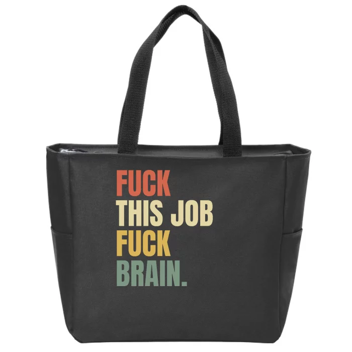 Fuck This Job And Fuck Brian Zip Tote Bag