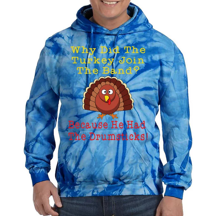 Funny Thanksgiving Joke Turkey Drumsticks Band Drummer Tie Dye Hoodie