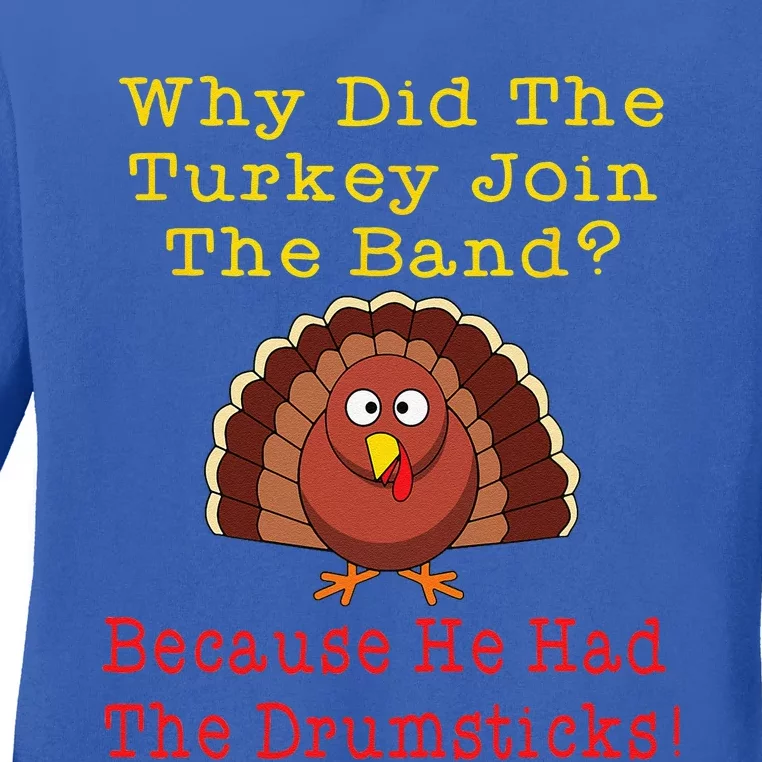 Funny Thanksgiving Joke Turkey Drumsticks Band Drummer Ladies Long Sleeve Shirt