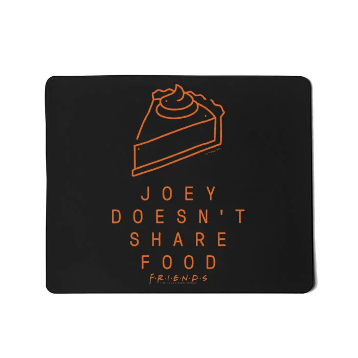 Friends Thanksgiving Joey Doesnt Share Food Pie Icon Mousepad