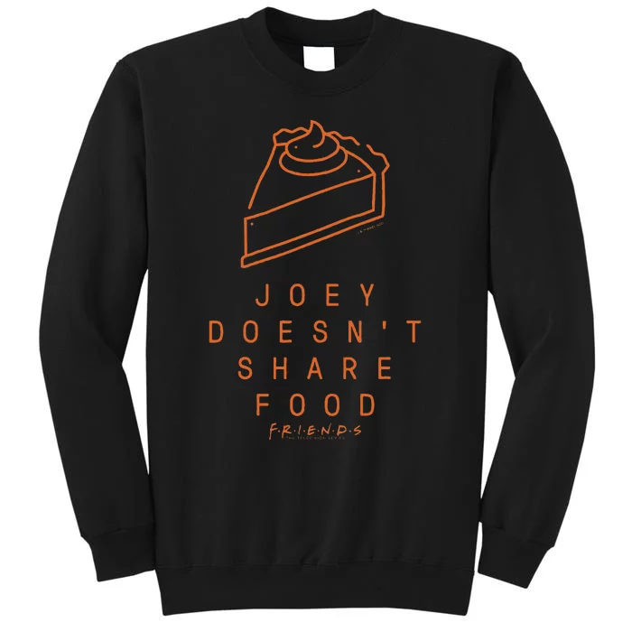 Friends Thanksgiving Joey Doesnt Share Food Pie Icon Tall Sweatshirt