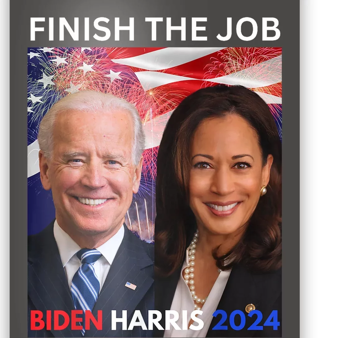 Finish The JobBiden Harris 2024 Political Tee Democrats Poster