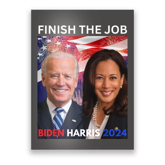 Finish The JobBiden Harris 2024 Political Tee Democrats Poster