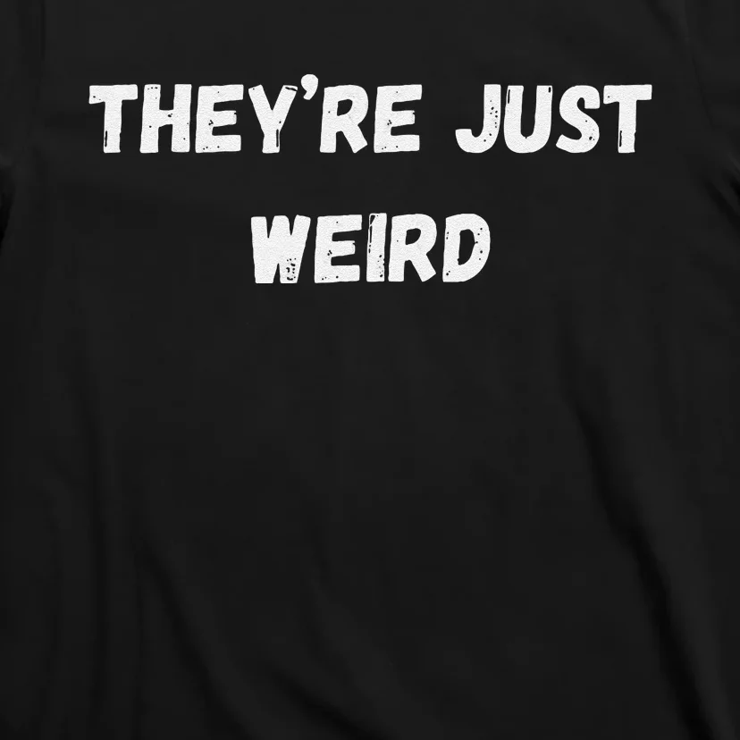 Funny TheyRe Just Weird Vote Kamala Harris Tim Walz 2024 T-Shirt