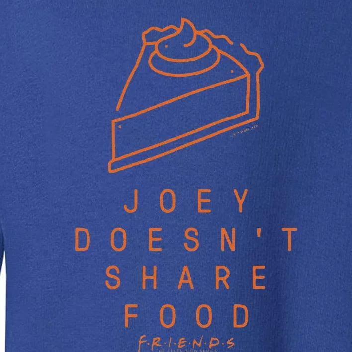 Friends Thanksgiving Joey Doesnt Share Food Pie Icon Toddler Sweatshirt