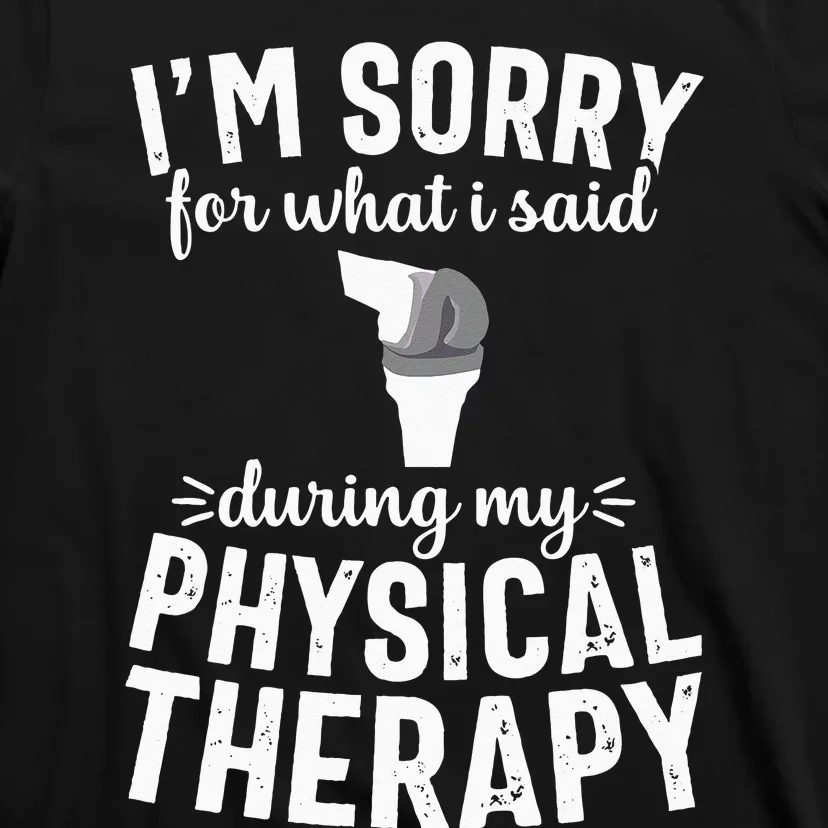 Funny Therapy Knee Replacement Surgery Recovery Gag Gift T-Shirt