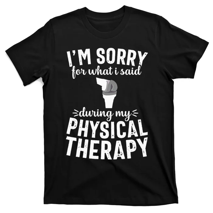 Funny Therapy Knee Replacement Surgery Recovery Gag Gift T-Shirt