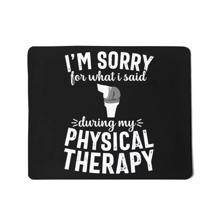 Funny Therapy Knee Replacement Surgery Recovery Gag Gift Mousepad