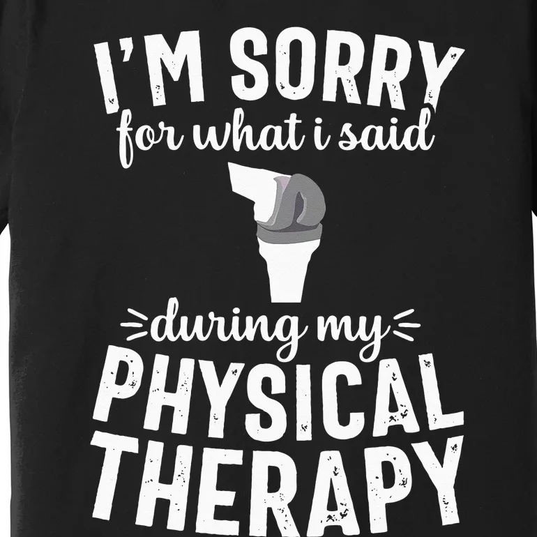 Funny Therapy Knee Replacement Surgery Recovery Gag Gift Premium T-Shirt