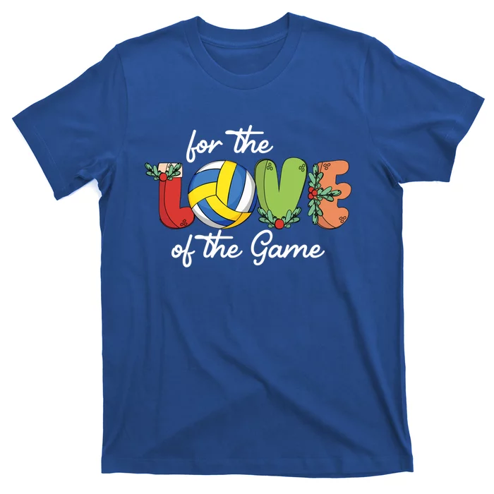 For The Love Of The Game Christmas Xcool Giftmas Volleyball Player Gift T-Shirt