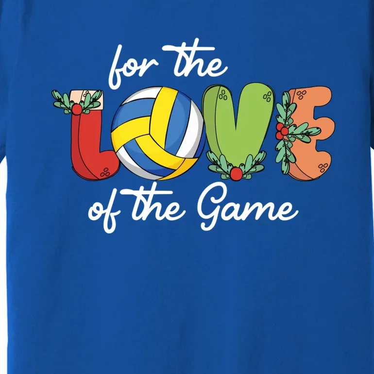 For The Love Of The Game Christmas Xcool Giftmas Volleyball Player Gift Premium T-Shirt