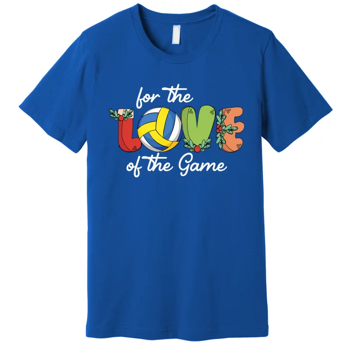 For The Love Of The Game Christmas Xcool Giftmas Volleyball Player Gift Premium T-Shirt