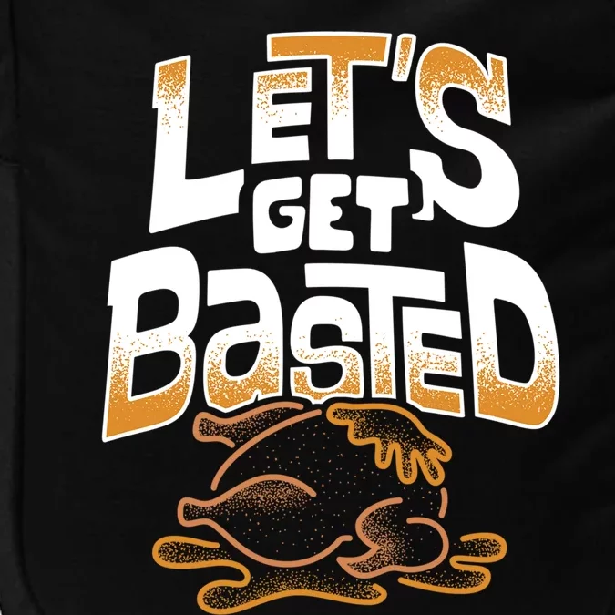 Funny Thanksgiving Lets Get Basted Gift Impact Tech Backpack