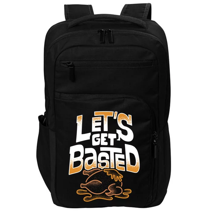 Funny Thanksgiving Lets Get Basted Gift Impact Tech Backpack